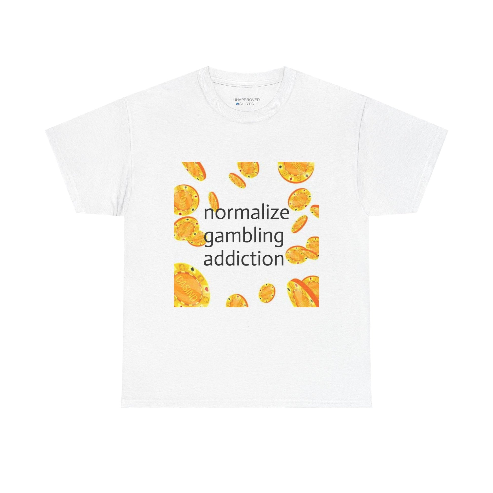 Normalize Gambling Addiction Tee