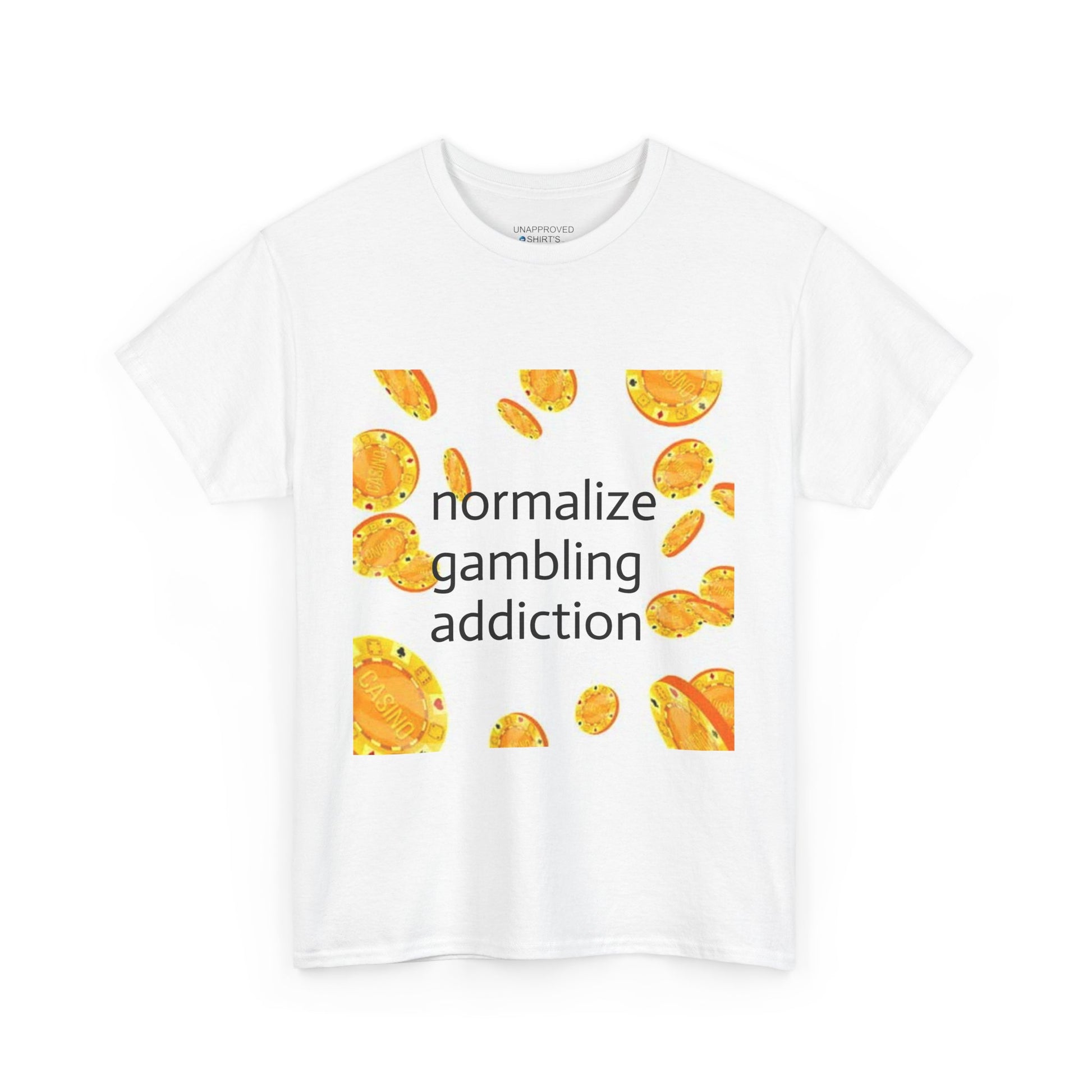 Normalize Gambling Addiction Tee